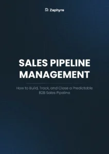 Cover of the Zaphyre Sales Pipeline Management playbook: how to build, track, and close a predictable B2B sales pipeline