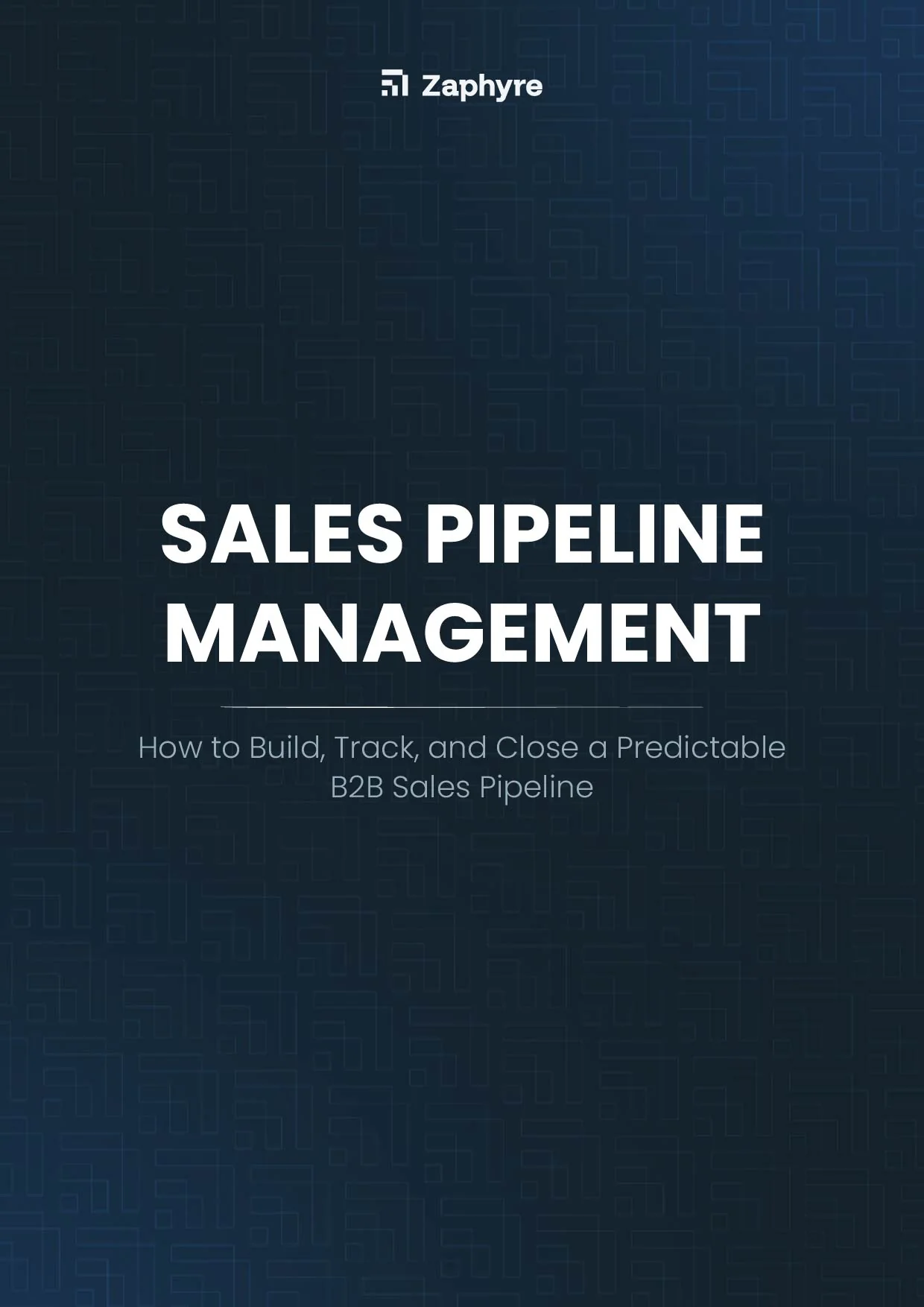 Cover of the Zaphyre Sales Pipeline Management playbook: how to build, track, and close a predictable B2B sales pipeline