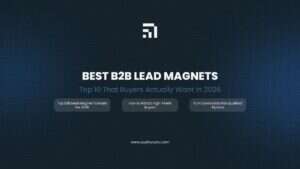 Best B2B lead magnets for 2026 showing top formats that attract high-intent buyers and turn downloads into qualified pipeline.