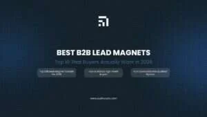 Best B2B lead magnets for 2026 showing top formats that attract high-intent buyers and turn downloads into qualified pipeline.