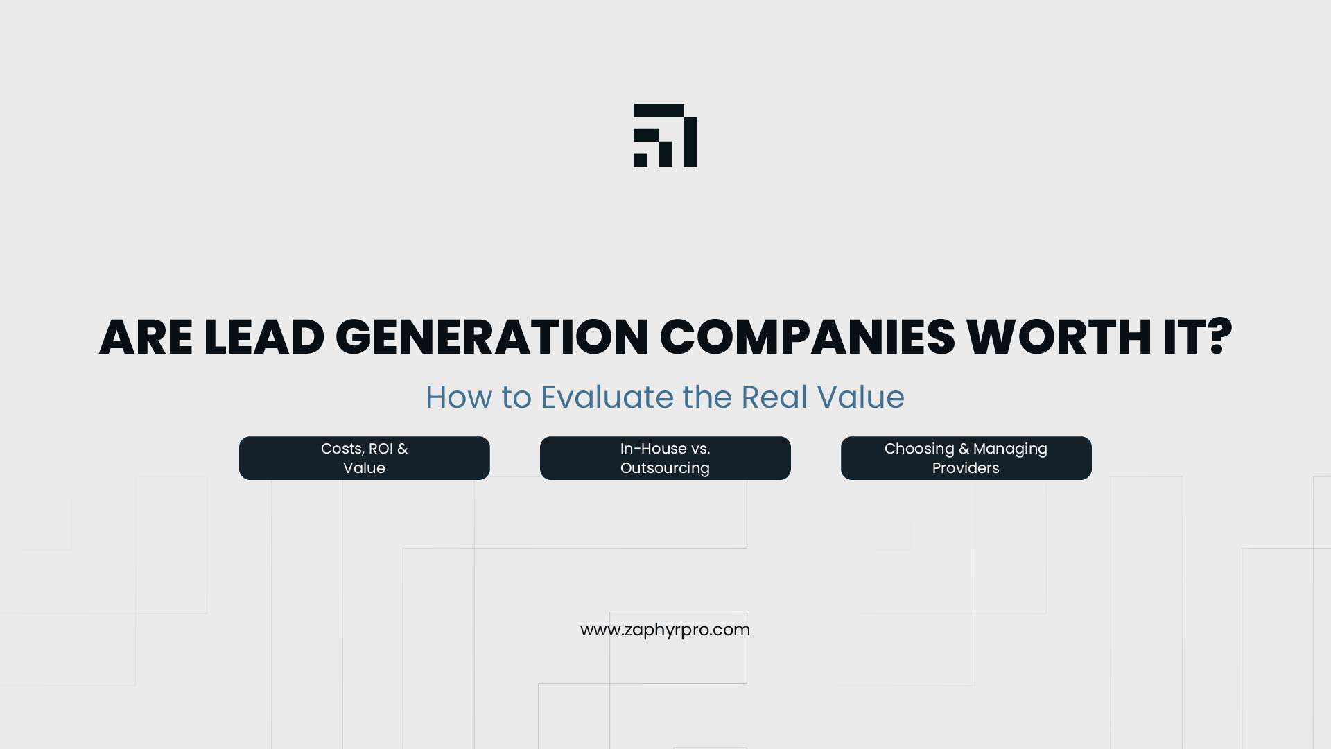 Overview of how to evaluate whether lead generation companies are worth the investment based on cost, ROI, in-house comparison, and provider selection.