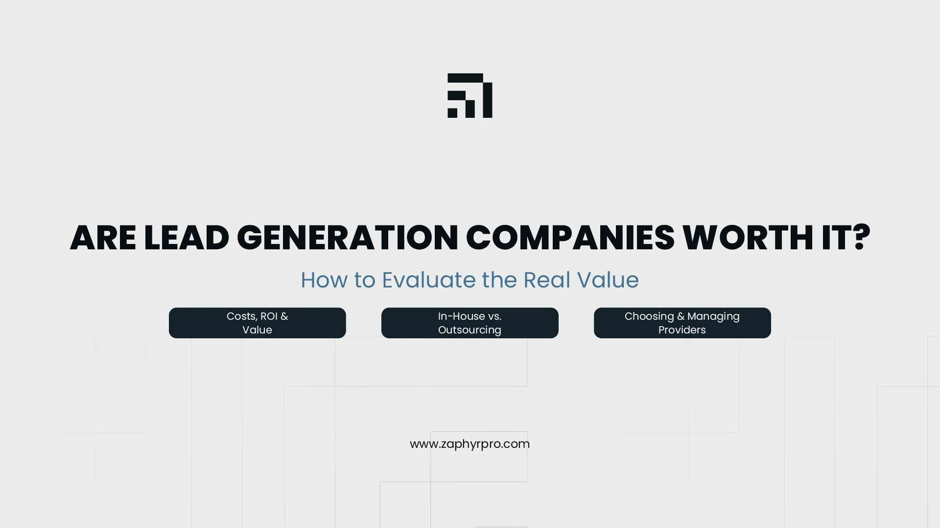 Overview of how to evaluate whether lead generation companies are worth the investment based on cost, ROI, in-house comparison, and provider selection.