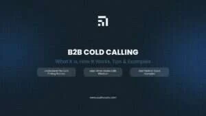 B2B cold calling guide covering how cold calling works, what makes calls effective, and practical tips and examples for sales teams.