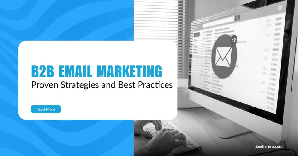 B2B Email Marketing Lead Generation: Proven Strategies and Best Practices