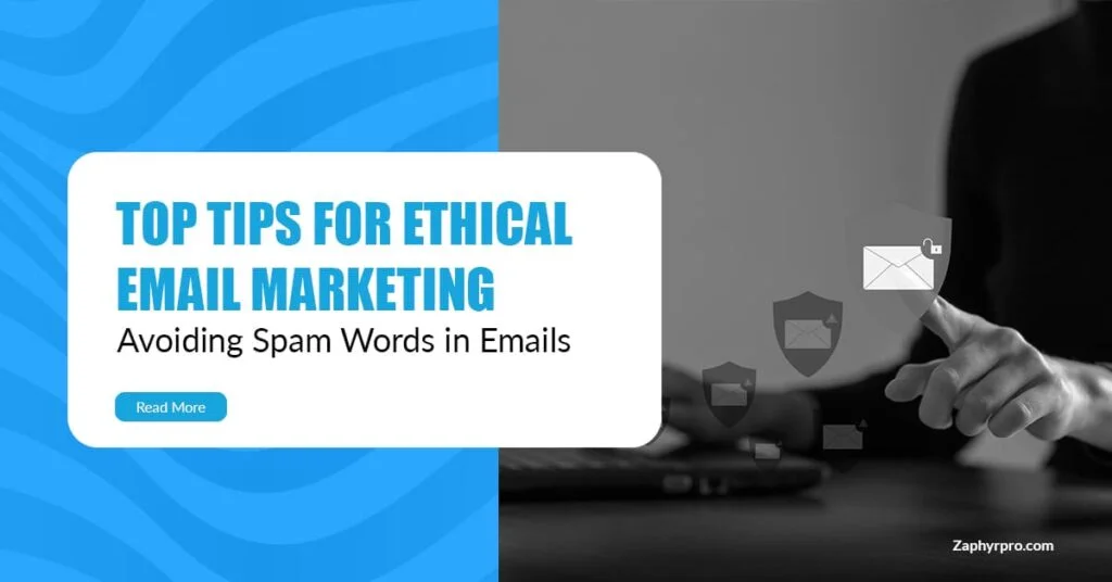 Top Tips for Ethical Email Marketing: Avoiding Spam Words in Emails
