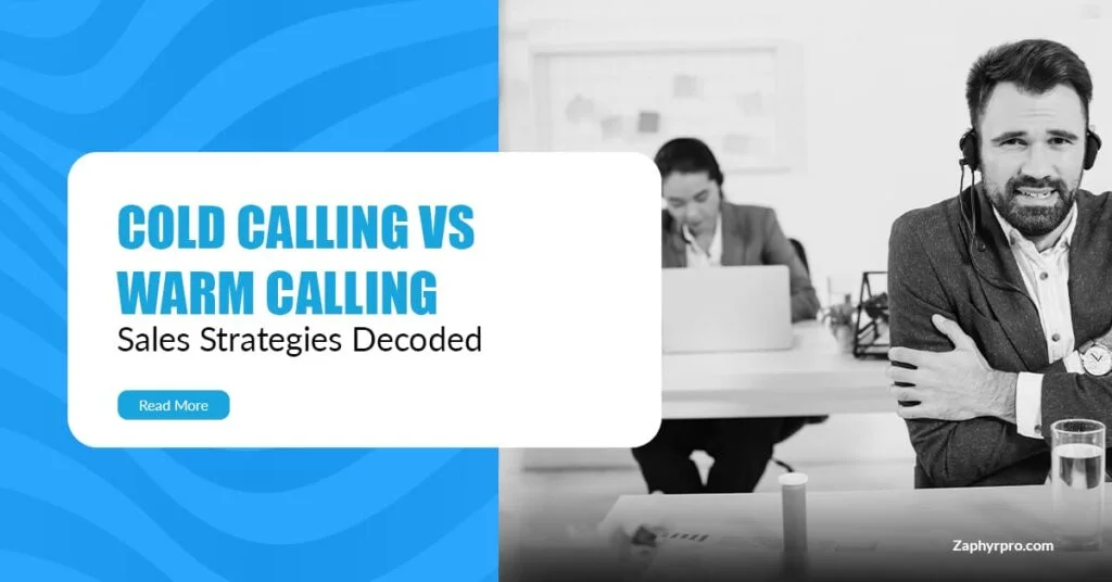 The Ultimate Guide Cold Calling vs Warm Calling: Sales Strategies Decoded
