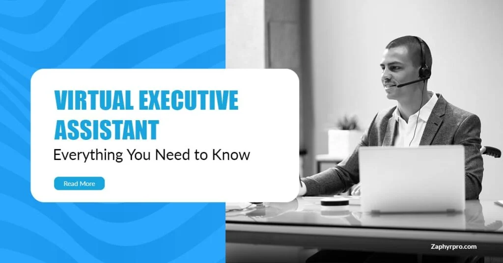 Virtual Executive Assistant: Everything You Need to Know