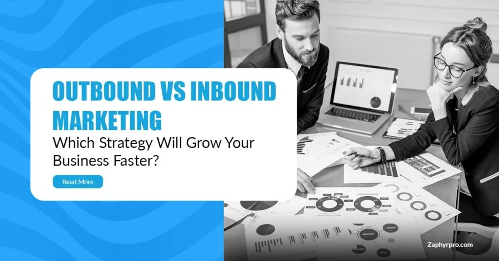 Outbound vs. Inbound Marketing: Which Strategy Drives More Leads?